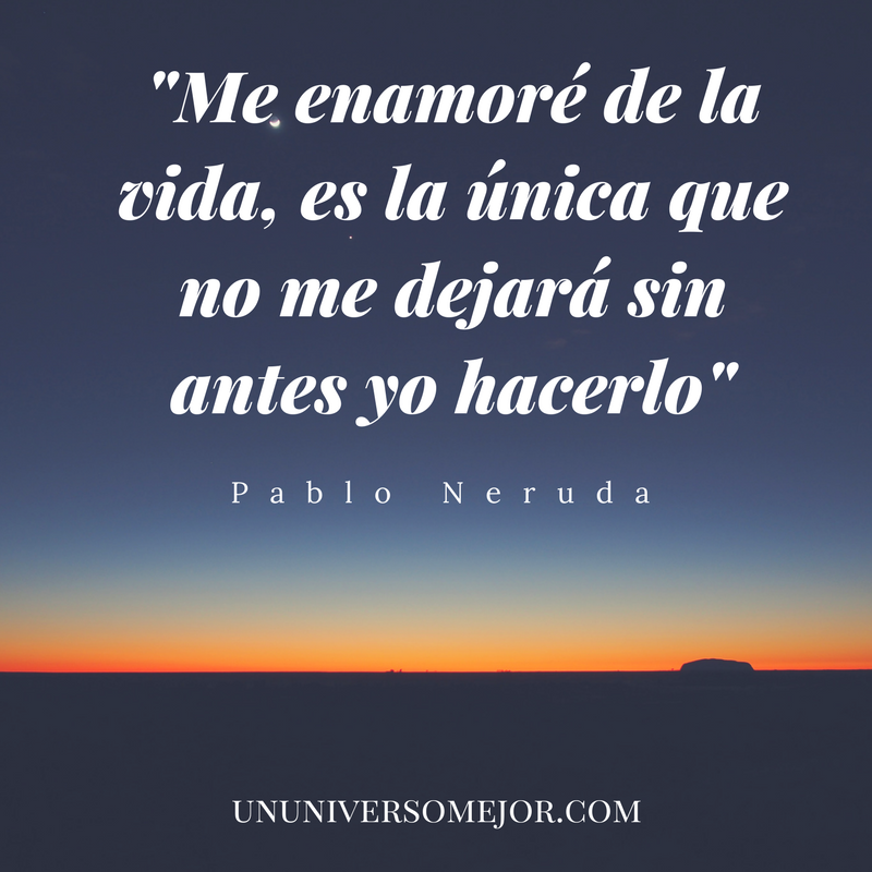 33 Frases De Amor De Pablo Neruda Para Tu Corazón Un Universo Mejor
