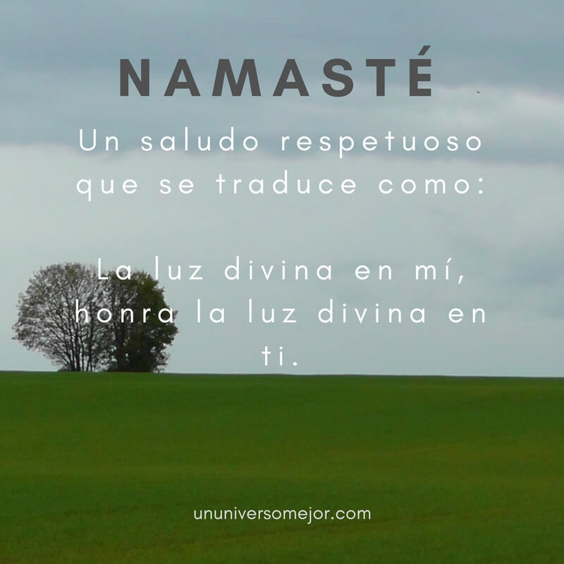 Namasté: ¿Conoces su profundo significado? - Un Universo Mejor